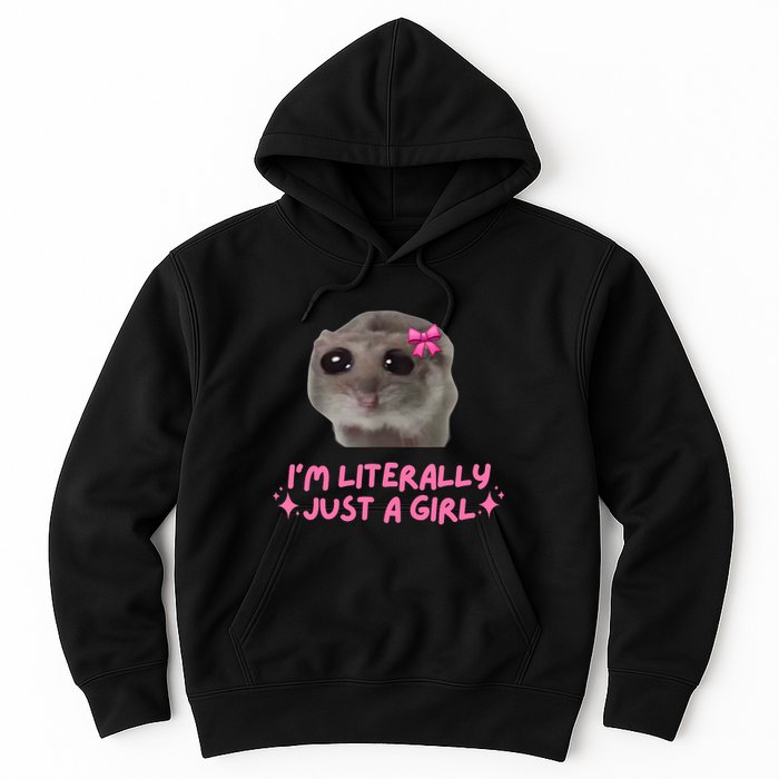 Funny IM Literally Just A Girl Sad Hamster Meme Hoodie