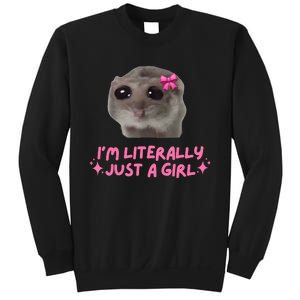 Funny IM Literally Just A Girl Sad Hamster Meme Sweatshirt