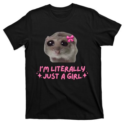 Funny IM Literally Just A Girl Sad Hamster Meme T-Shirt