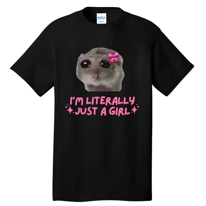 Funny IM Literally Just A Girl Sad Hamster Meme Tall T-Shirt