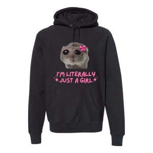 Funny IM Literally Just A Girl Sad Hamster Meme Premium Hoodie