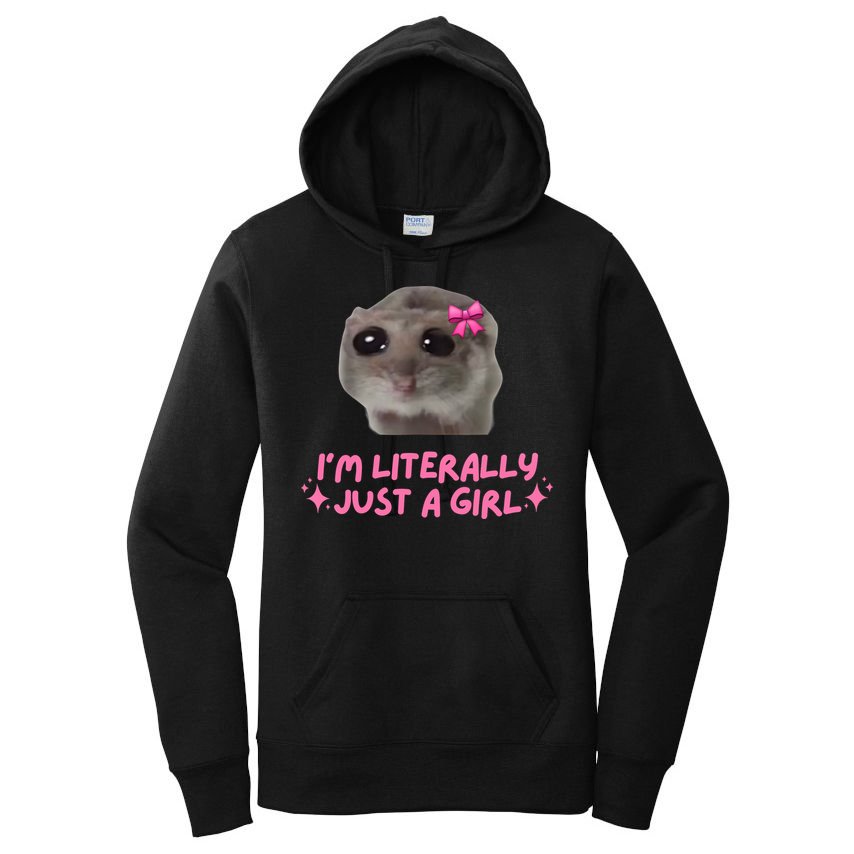 Funny IM Literally Just A Girl Sad Hamster Meme Women's Pullover Hoodie
