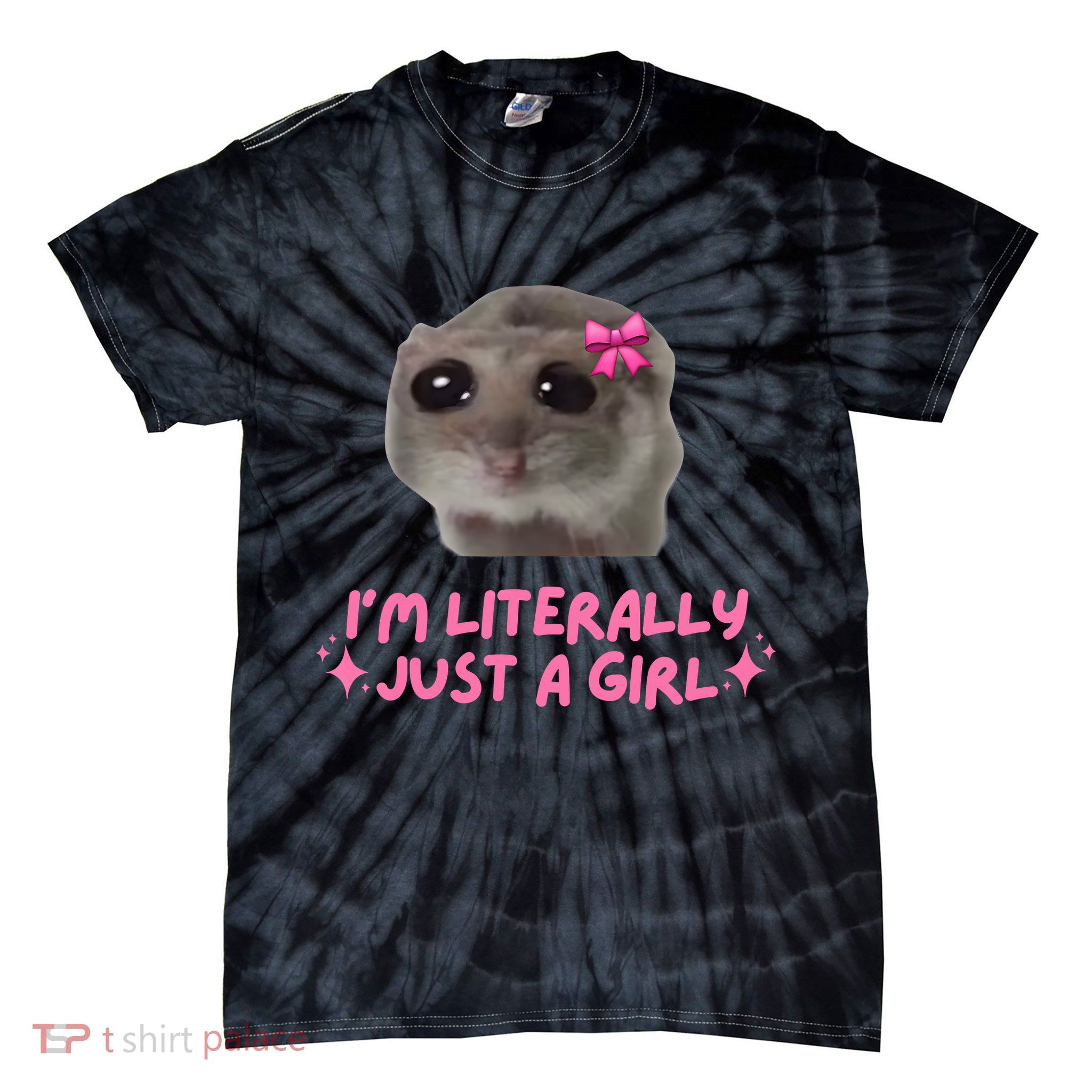 Funny IM Literally Just A Girl Sad Hamster Meme Tie-Dye T-Shirt