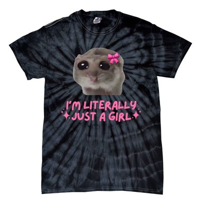 Funny IM Literally Just A Girl Sad Hamster Meme Tie-Dye T-Shirt