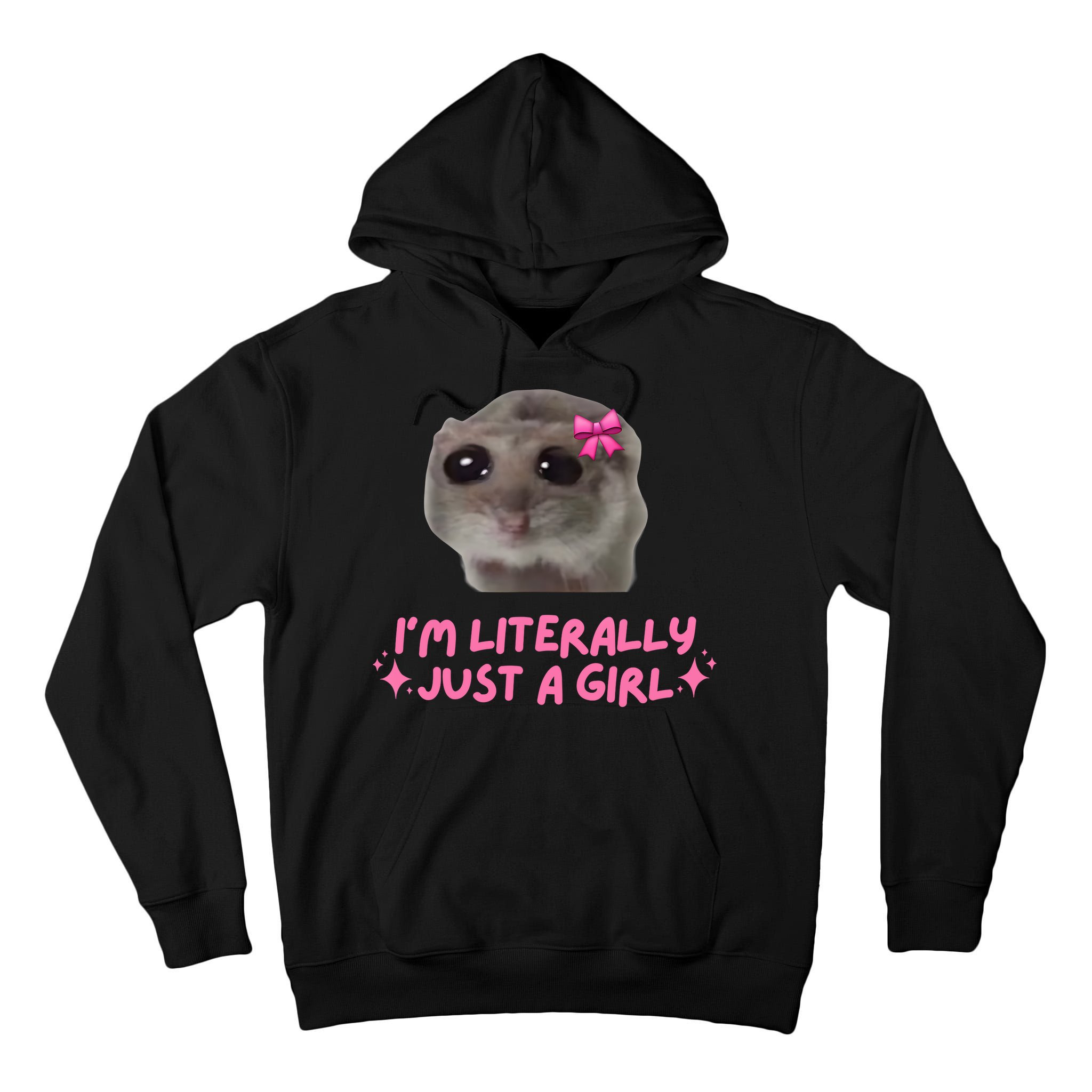 Funny IM Literally Just A Girl Sad Hamster Meme Tall Hoodie
