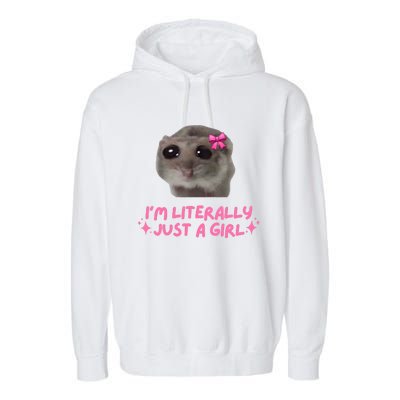 Funny IM Literally Just A Girl Sad Hamster Meme Garment-Dyed Fleece Hoodie