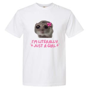 Funny IM Literally Just A Girl Sad Hamster Meme Garment-Dyed Heavyweight T-Shirt