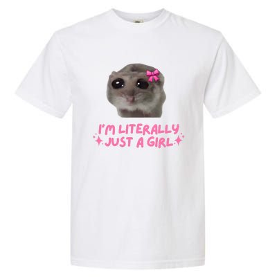 Funny IM Literally Just A Girl Sad Hamster Meme Garment-Dyed Heavyweight T-Shirt