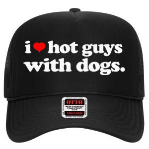 Funny I love Hot Guys with Dogs top, I heart Hot Guys High Crown Mesh Back Trucker Hat