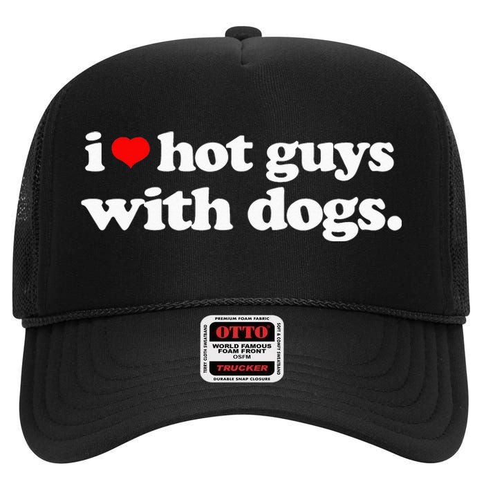 Funny I love Hot Guys with Dogs top, I heart Hot Guys High Crown Mesh Back Trucker Hat