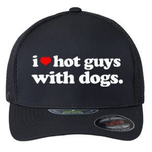 Funny I love Hot Guys with Dogs top, I heart Hot Guys Flexfit Unipanel Trucker Cap