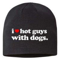 Funny I love Hot Guys with Dogs top, I heart Hot Guys Sustainable Beanie