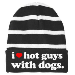 Funny I love Hot Guys with Dogs top, I heart Hot Guys Striped Beanie with Solid Band