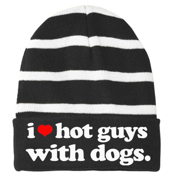 Funny I love Hot Guys with Dogs top, I heart Hot Guys Striped Beanie with Solid Band