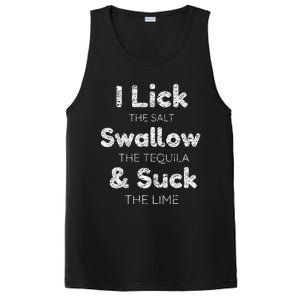 Funny I Lick The Salt Swallow The Tequila And Suck Lime Cool Gift PosiCharge Competitor Tank