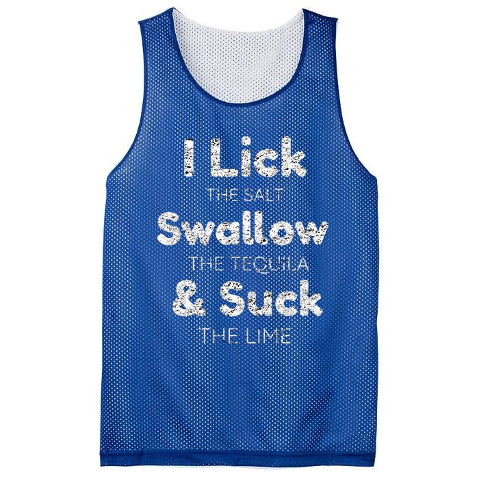 Funny I Lick The Salt Swallow The Tequila And Suck Lime Cool Gift Mesh Reversible Basketball Jersey Tank