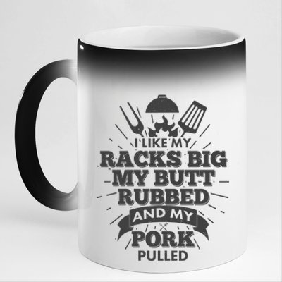 Funny I Like My Racks Big Butt Rubbed And Pork Pulled 11oz Black Color Changing Mug