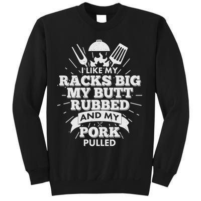 Funny I Like My Racks Big Butt Rubbed And Pork Pulled Sweatshirt