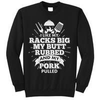 Funny I Like My Racks Big Butt Rubbed And Pork Pulled Sweatshirt