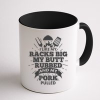 Funny I Like My Racks Big Butt Rubbed And Pork Pulled Mug
