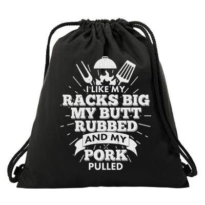 Funny I Like My Racks Big Butt Rubbed And Pork Pulled Drawstring Bag