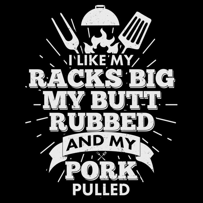 Funny I Like My Racks Big Butt Rubbed And Pork Pulled Flatbill Hat