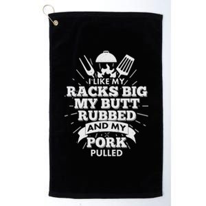 Funny I Like My Racks Big Butt Rubbed And Pork Pulled Platinum Collection Golf Towel