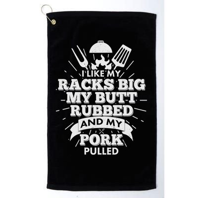 Funny I Like My Racks Big Butt Rubbed And Pork Pulled Golf Towel