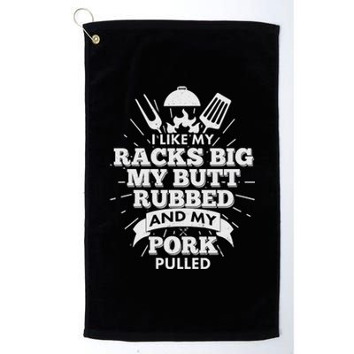 Funny I Like My Racks Big Butt Rubbed And Pork Pulled Platinum Collection Golf Towel