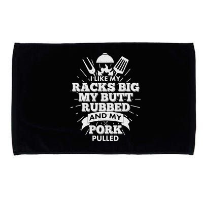 Funny I Like My Racks Big Butt Rubbed And Pork Pulled Microfiber Hand Towel