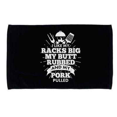 Funny I Like My Racks Big Butt Rubbed And Pork Pulled Microfiber Hand Towel