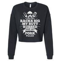 Funny I Like My Racks Big Butt Rubbed And Pork Pulled Cropped Pullover Crew