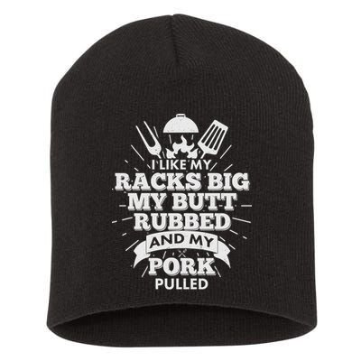 Funny I Like My Racks Big Butt Rubbed And Pork Pulled Short Acrylic Beanie