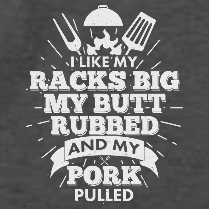 Funny I Like My Racks Big Butt Rubbed And Pork Pulled Vector Backpack