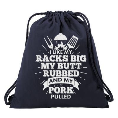 Funny I Like My Racks Big Butt Rubbed And Pork Pulled Drawstring Bag