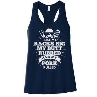 Funny I Like My Racks Big Butt Rubbed And Pork Pulled Women's Racerback Tank