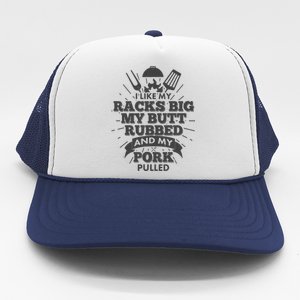 Funny I Like My Racks Big Butt Rubbed And Pork Pulled Trucker Hat