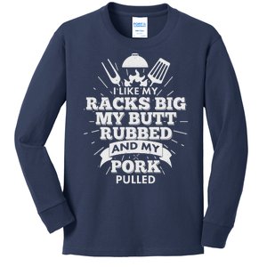 Funny I Like My Racks Big Butt Rubbed And Pork Pulled Kids Long Sleeve Shirt