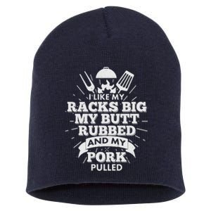 Funny I Like My Racks Big Butt Rubbed And Pork Pulled Short Acrylic Beanie