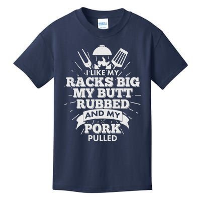 Funny I Like My Racks Big Butt Rubbed And Pork Pulled Kids T-Shirt