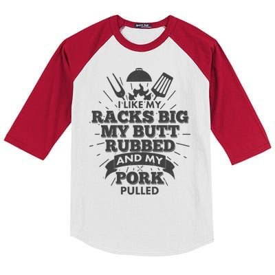 Funny I Like My Racks Big Butt Rubbed And Pork Pulled Kids Colorblock Raglan Jersey