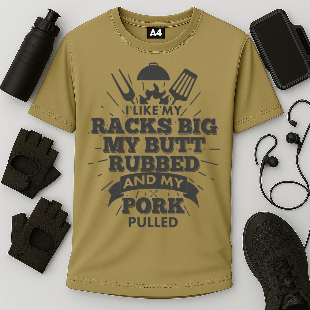 Funny I Like My Racks Big Butt Rubbed And Pork Pulled Performance Shirt
