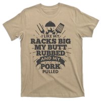 Funny I Like My Racks Big Butt Rubbed And Pork Pulled T-Shirt