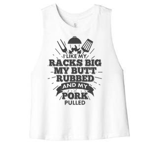 Funny I Like My Racks Big Butt Rubbed And Pork Pulled Women's Racerback Cropped Tank