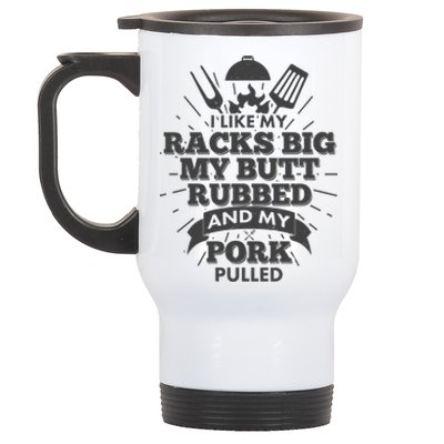 Funny I Like My Racks Big Butt Rubbed And Pork Pulled Stainless Steel Travel Mug