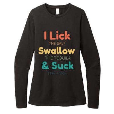 Funny I Lick The Salt Swallow The Tequila And Suck Lime Gift Womens CVC Long Sleeve Shirt