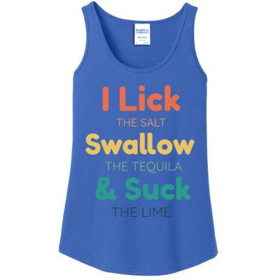 Funny I Lick The Salt Swallow The Tequila And Suck Lime Gift Ladies Essential Tank