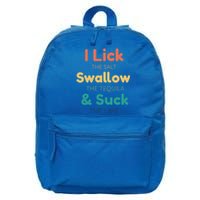 Funny I Lick The Salt Swallow The Tequila And Suck Lime Gift 16 in Basic Backpack