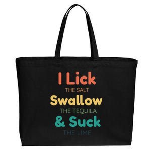 Funny I Lick The Salt Swallow The Tequila And Suck Lime Gift Cotton Canvas Jumbo Tote