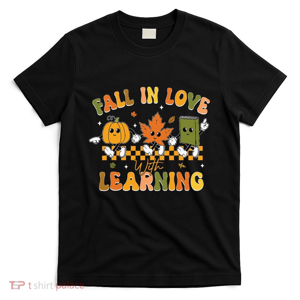 Fall In Love With Learning Retro Pumpkin Thanksgiving T-Shirt
